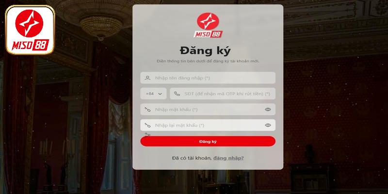 Đăng ký hội viên Miso88 trải nghiệm dịch vụ giải trí uy tín