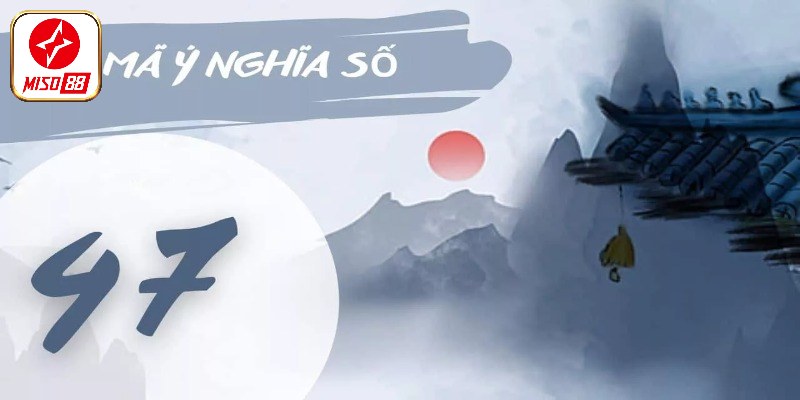 Những con số lô đề thắng lớn khi mơ thấy 47