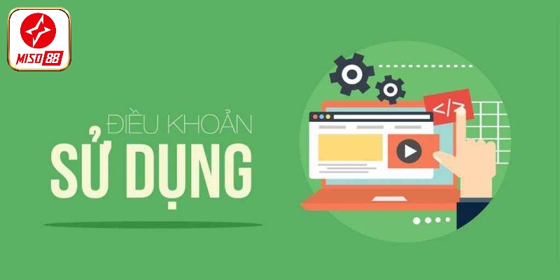 Quy định trong điều khoản sử dụng Miso88